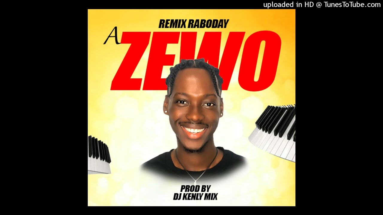 REMIX RABODAY • A ZEWO | PROD BY DJ KENLY MIX 