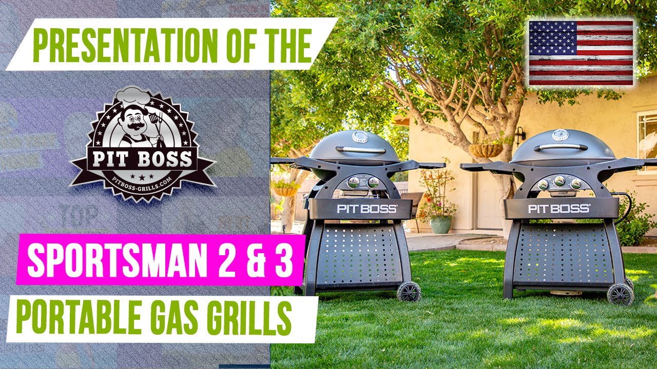 Presentation of the Pit Boss Sportsman 2 and Sportsman 3 portable gaz grills.