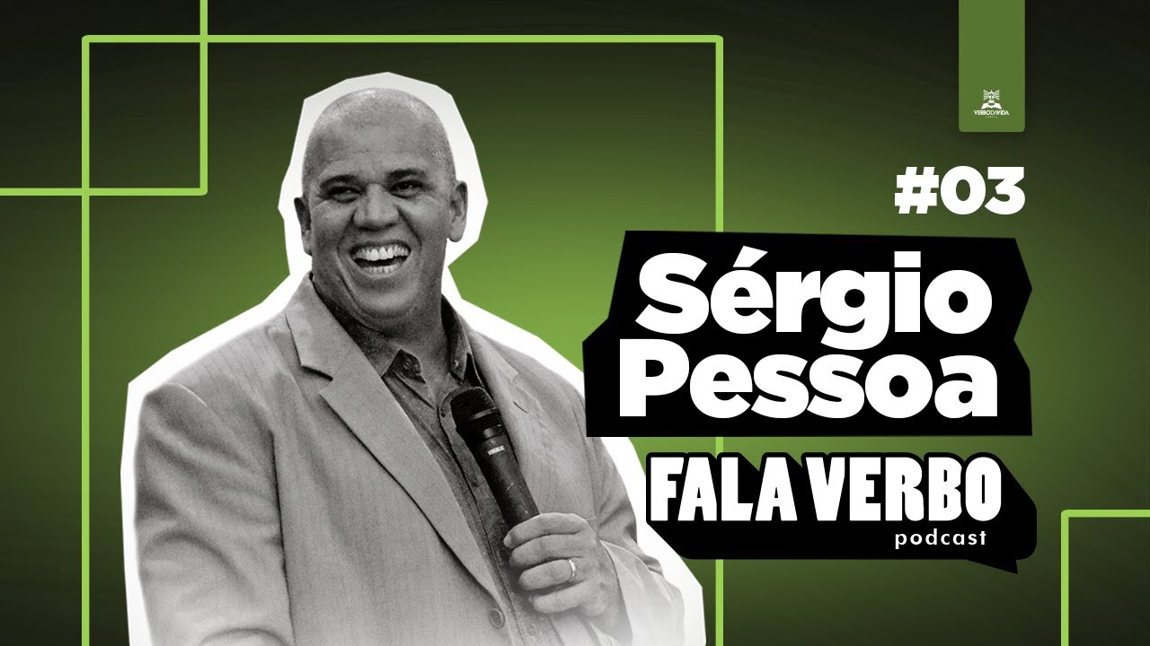 #3 Podcast - Fala Verbo - Ap. Sérgio Pessoa