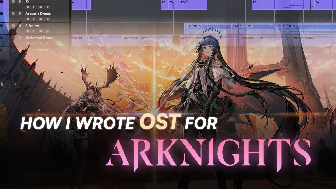 How I Wrote ARKNIGHTS OST | Der Hexenk&ouml;nig