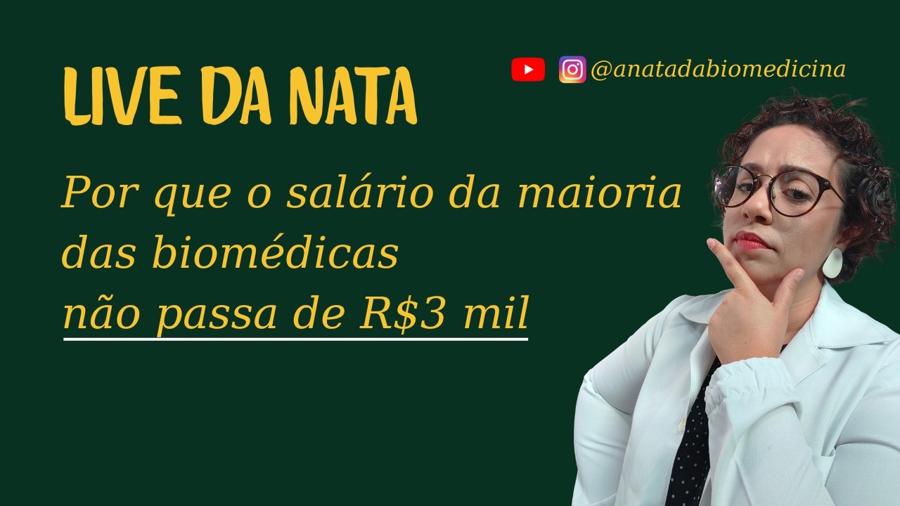 LIVE DA NATA - Por que o salário da maioria das Biomédicas não passa de R$3 mil?
