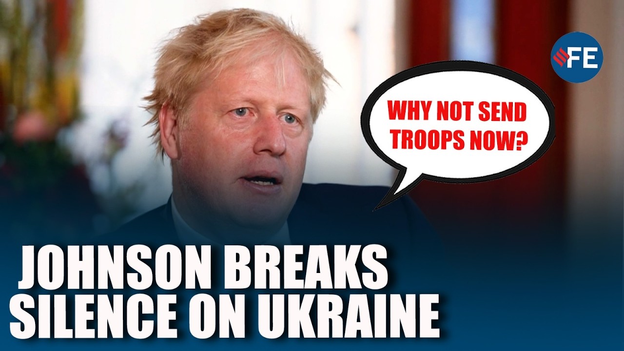 Johnson Breaks Silence On Ukraine, Pushes For Immediate British Ground Presence