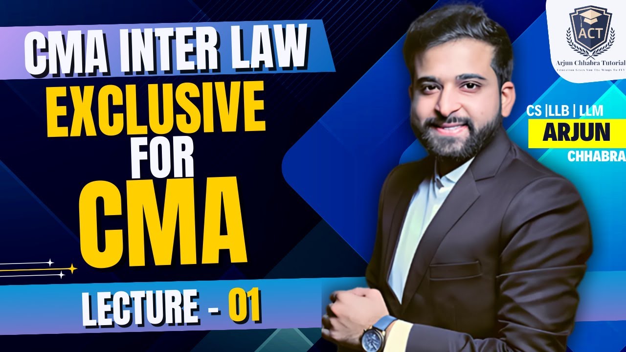 LEC 1 | CMA INTER LAW CLASSES | NEW LIVE BATCH CMA INTER | JUNE / DEC 26 | ARJUN CHHABRA TUTORIAL