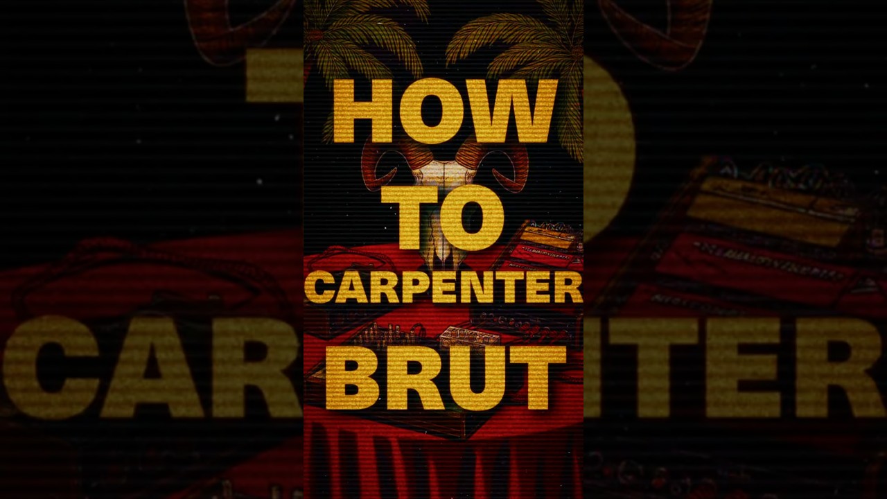 How to Carpenter Brut 