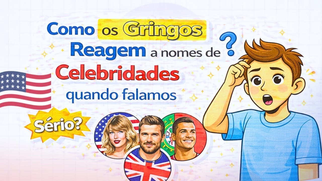 PRONÚCIA: COMO OS GRINGOS REAGEM a Nomes de CELEBRIDADES quando falamos em Inglês