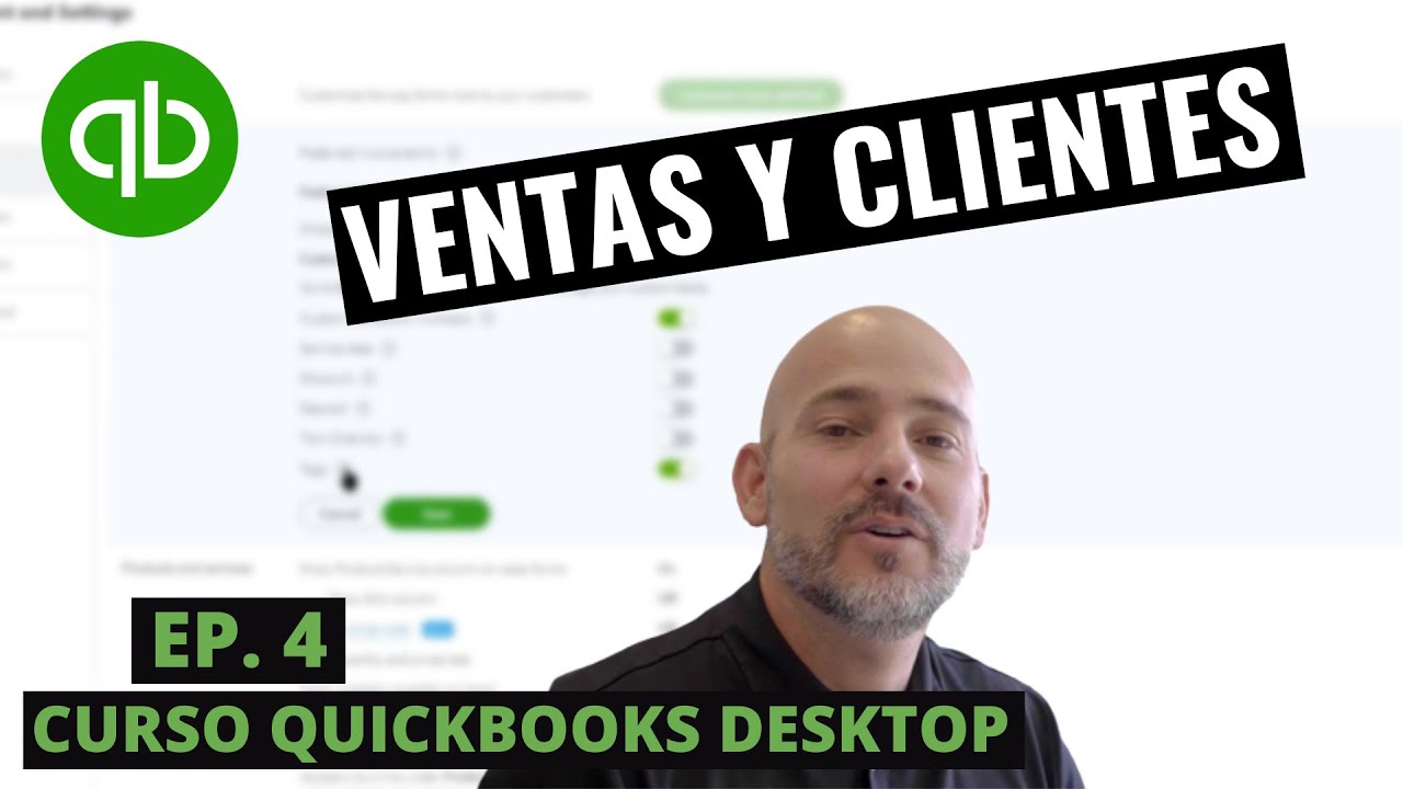 Curso QuickBooks Desktop: Ventas y Clientes - Episodio 4