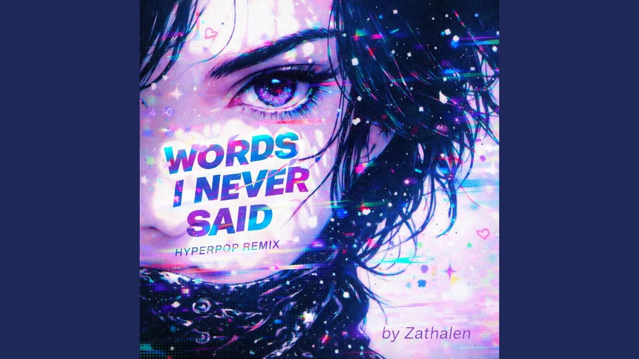 Words I Never Said (Hyperpop Remix)