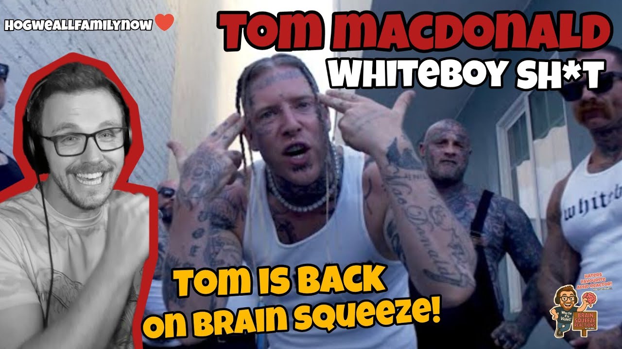 TOM IS BACK ON BRAINSQUEEZE WITH A BANG! | TOM MACDONALD - WHITEBOY SH*T (ADHD REACTION)