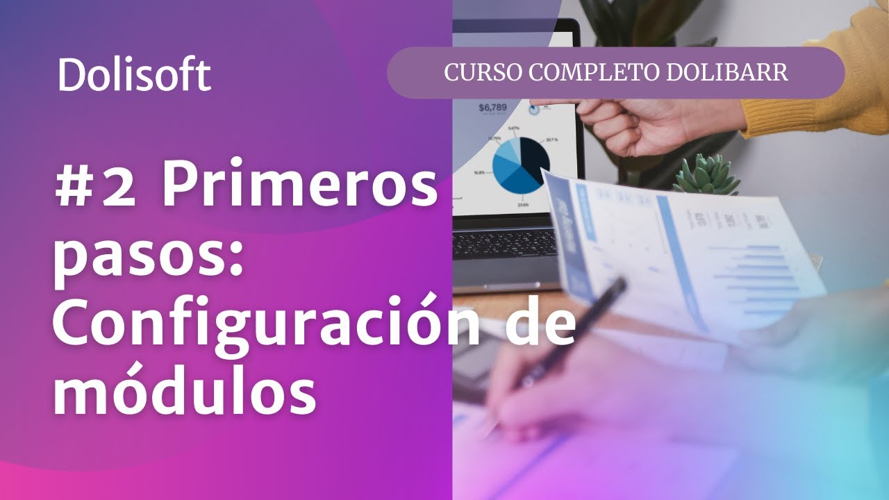 Curso Dolibarr 2025: #2 Primeros Pasos en Dolibarr: Configuración de Módulos | Formación Gratuita