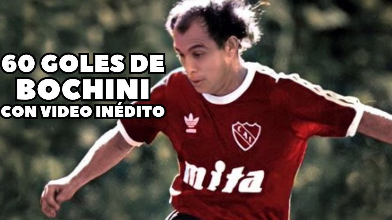 60 GOLES DE BOCHINI EN INDEPENDIENTE con inédito gol del Bocha