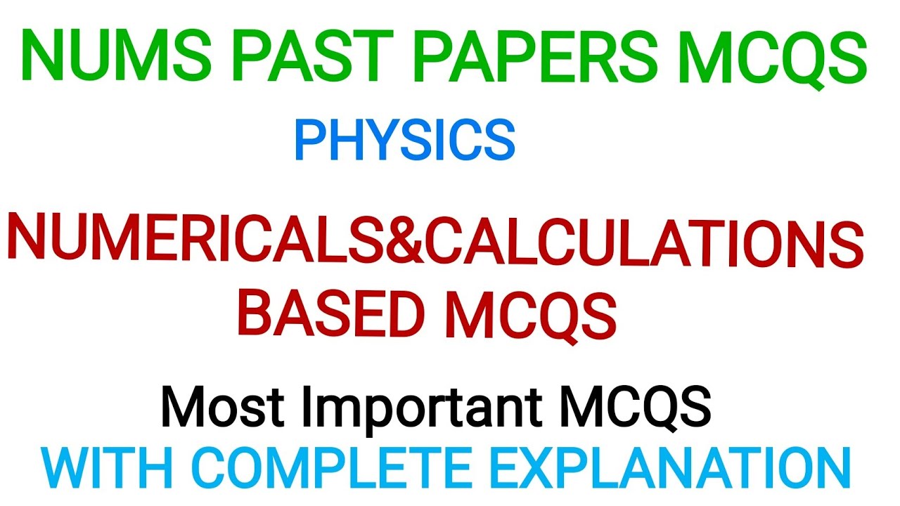 NUMS PAST PAPERS MCQS||PHYSICS || NUMERICALS&CALCULATIONS BASED MCQS OF NUMS ENTRY TEST - MDCAT MCQS