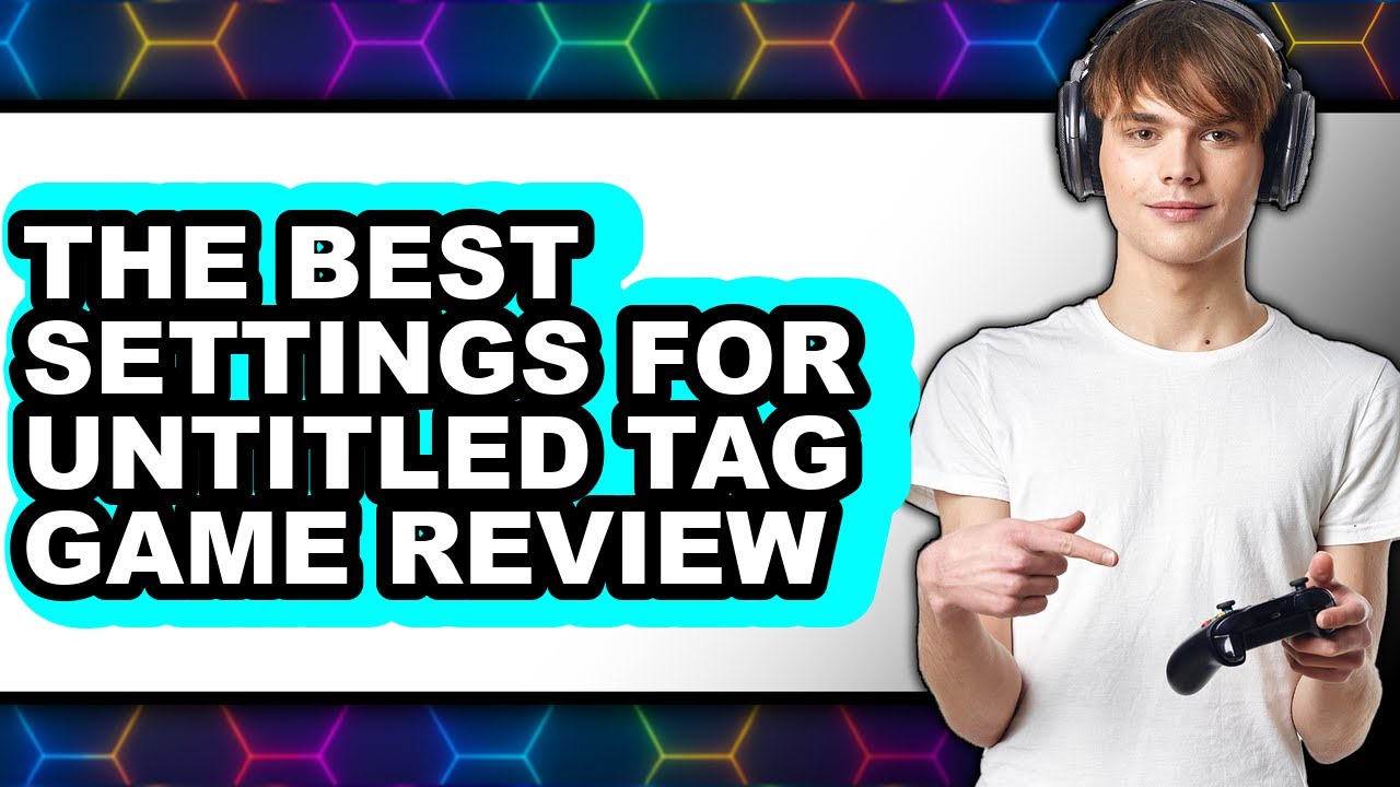 The Best Settings for Untitled Tag Game Review - Watch Before Using