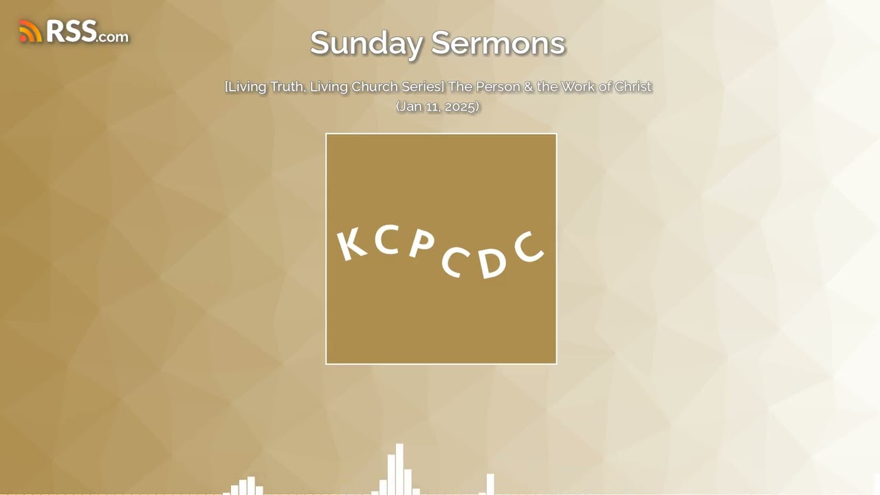 [Living Truth, Living Church Series] The Person & the Work of Christ (Jan 11, 2026)