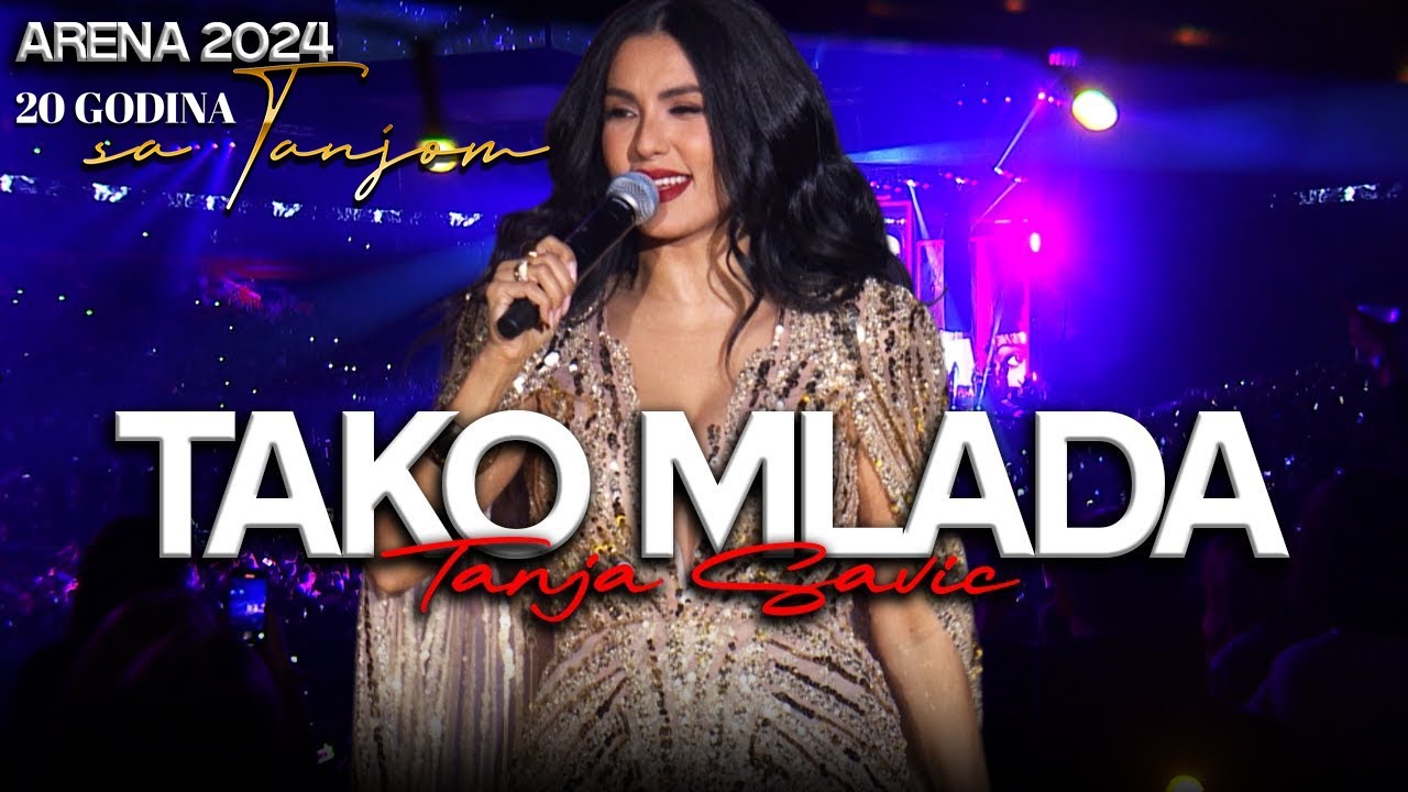 Tanja Savic - Tako Mlada (ARENA 2024)