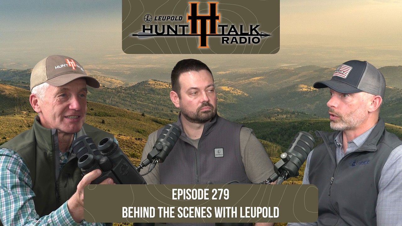 Behind the Scenes With Leupold | Episode 279 | Hunt Talk Radio