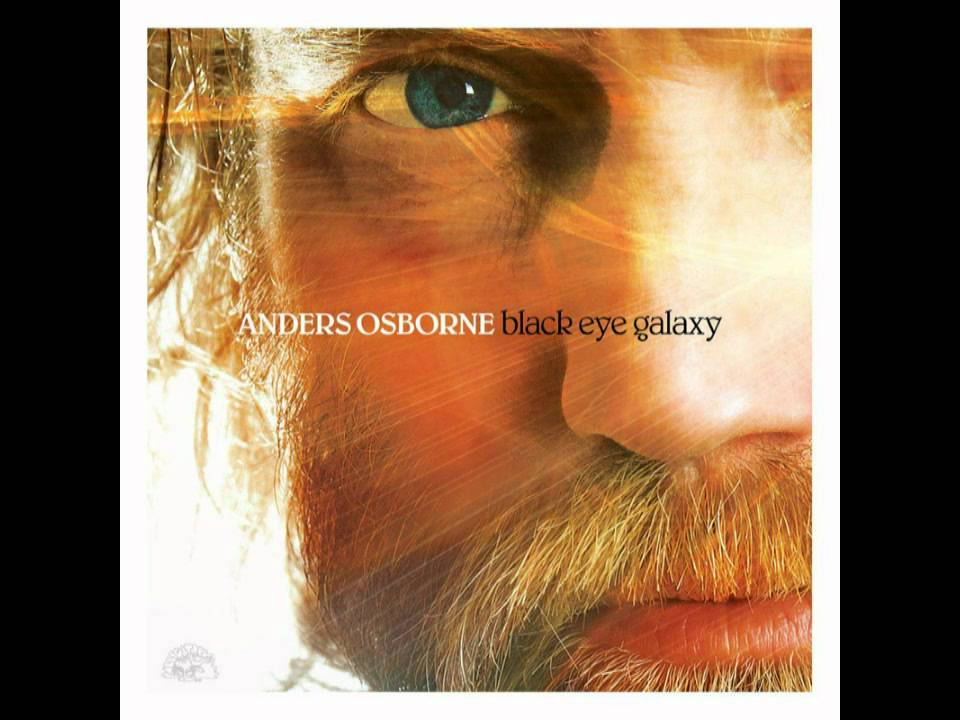 Anders Osborne  - Black Eye Galaxy