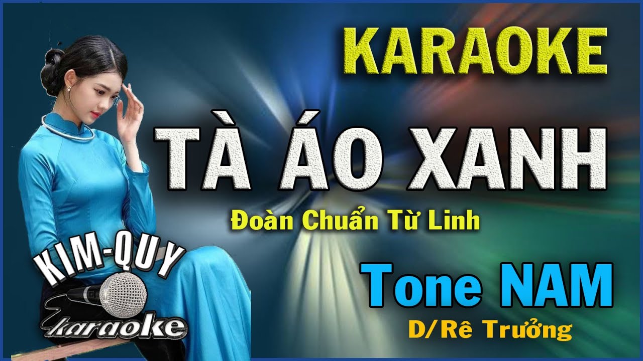 Karaoke TÀ ÁO XANH - Đoàn Chuẩn Từ Linh - Tone NAM ( D/Rê Trưởng ) KIM QUY KARAOKE