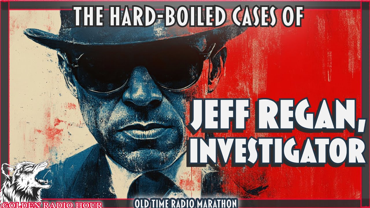 The Hard-Boiled Cases of Jeff Regan, Investigator