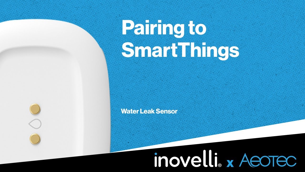 Aeotec Water Leak Sensor | Pairing to SmartThings
