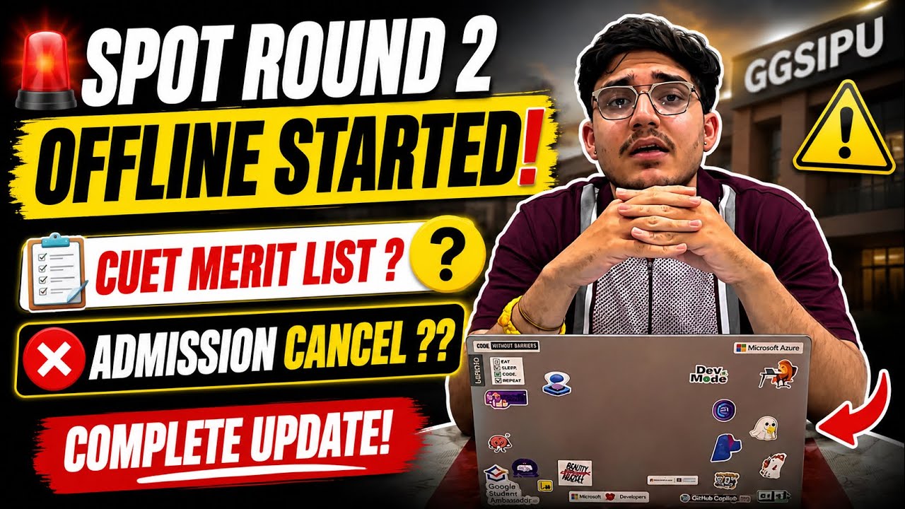🚨 GGSIPU SPOT ROUND 2 OFFLINE STARTED! CUET Merit List? Admission Cancel? BIG UPDATE