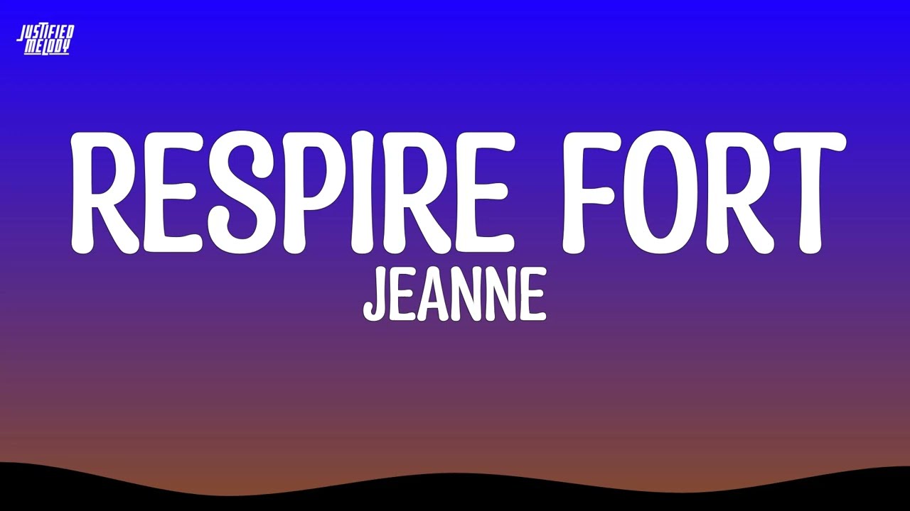 Jeanne - Respire fort (Lyrics)
