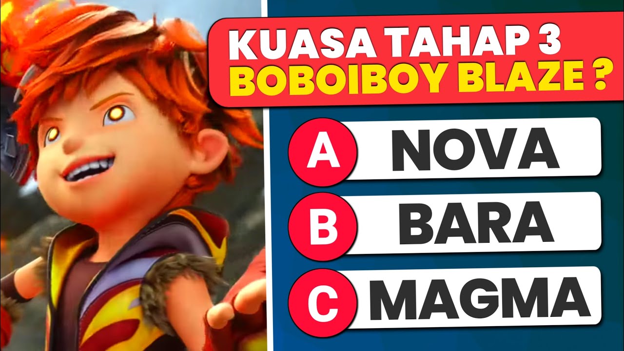 🔥APA KUASA TAHAP 3 BLAZE ?! [MEGA QUIZ] 30 SOAL TANTANGAN BOBOIBOY GALAXY BARAJU🔥❄