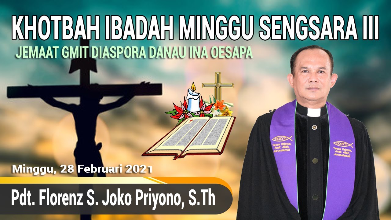 Khotbah Ibadah Minggu Sengsara Ke-3 Jemaat GMIT Diaspora Danau Ina Oesapa (Minggu, 28 Februari 2021)