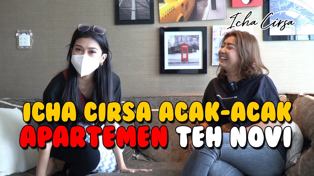 GREBEK APARTEMEN TEH NOVI | ICHA CIRSA