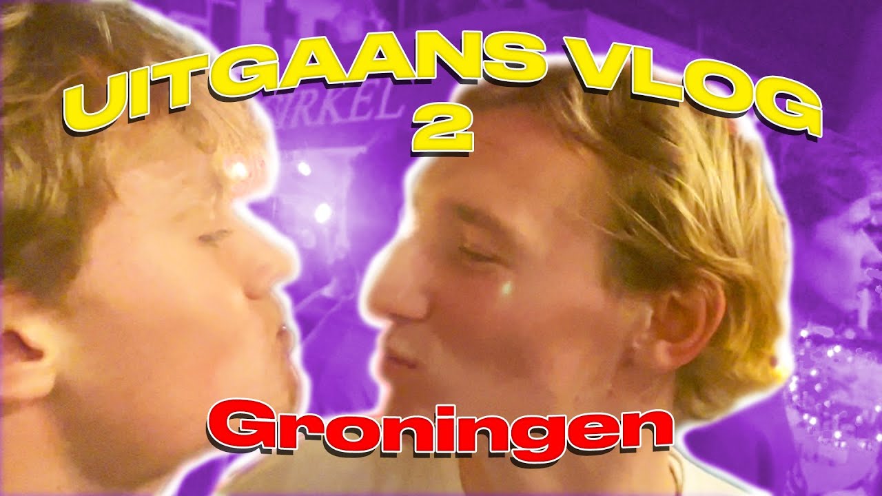 UITGAAN IN GRONINGEN VLOG 2
