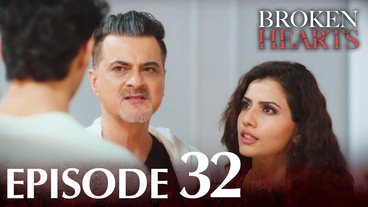 Broken Hearts (Forbidden Love) | Episode 32