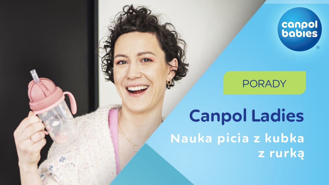 Porady Canpol Ladies - Nauka picia z kubka z rurką 💙
