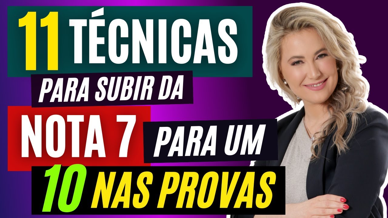 11 TÉCNICAS PARA PASSAR DE UMA NOTA 7 PARA UM 10 NAS PROVAS