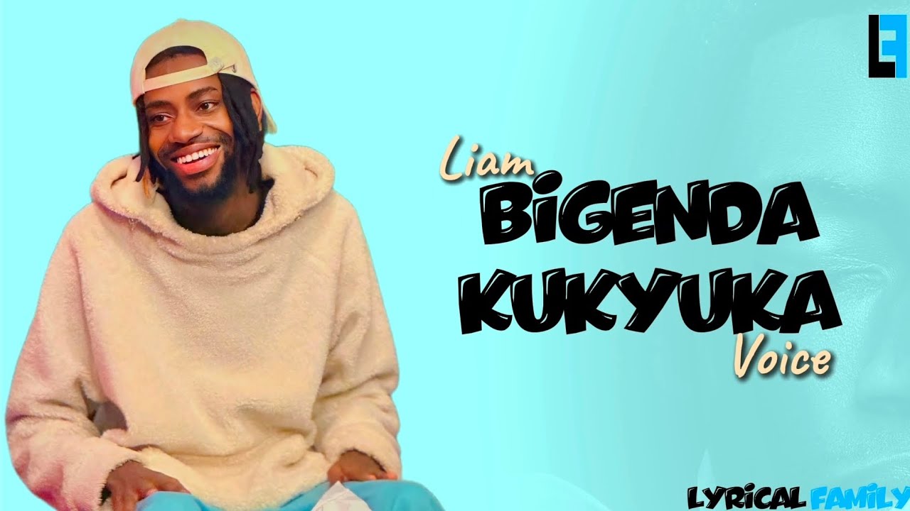 Liam Voice - Bigenda kukyuka (Lyrics video)