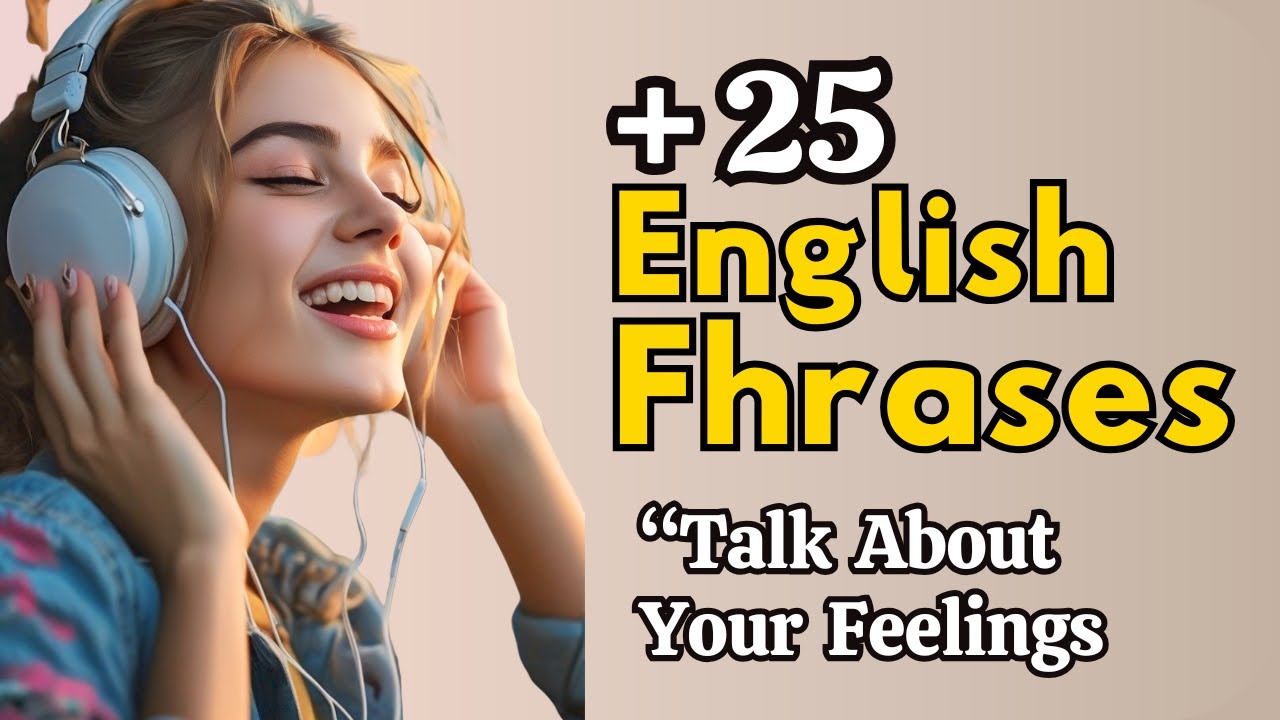 25 Emotional English Phrases to Talk About Your Feelings | Real Conversation Practice