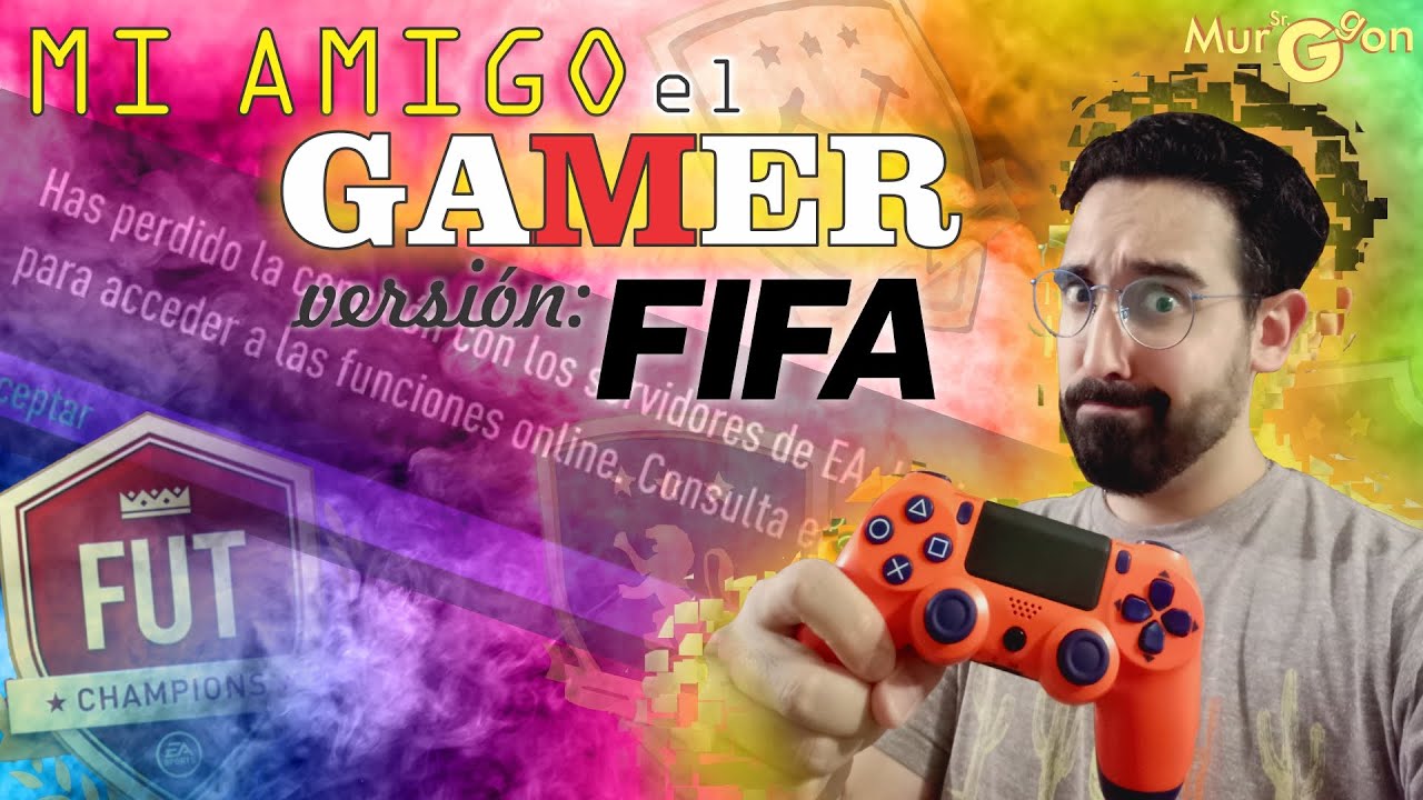 😂 QU&Eacute; HACER CON TU AMIGO GAMER ? VERSION FIFA | SR.MURGGON