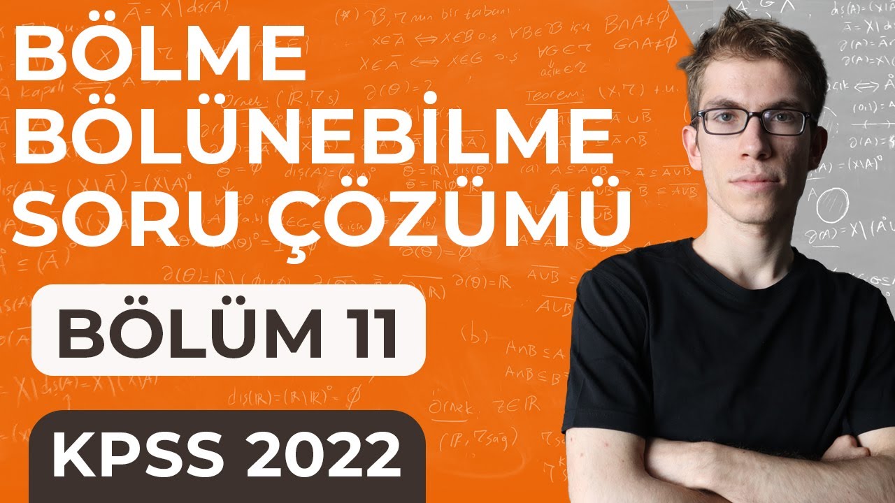 11- KPSS Matematik - Bölme, Bölünebilme Soru Çözümü -2