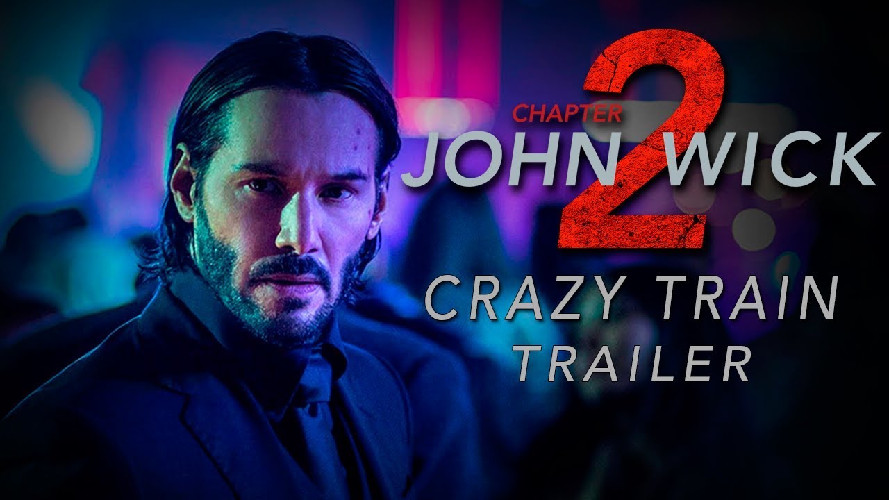 John Wick: Chapter 2 - Crazy Train Trailer