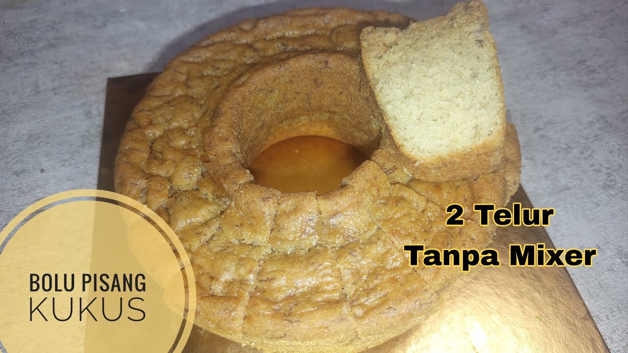 BOLU PISANG KUKUS 2 TELUR TANPA MIXER TAKARAN SENDOK