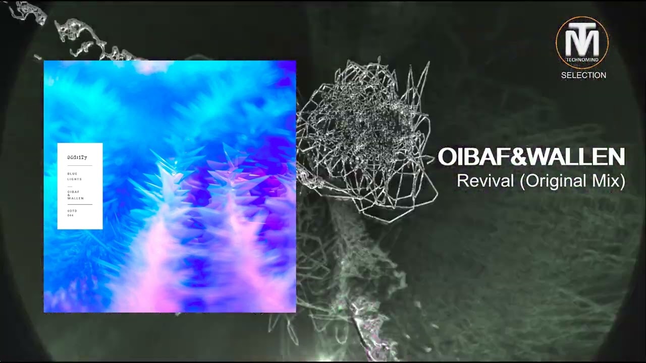 OIBAF&WALLEN - Revival (Original Mix) [Oddity]