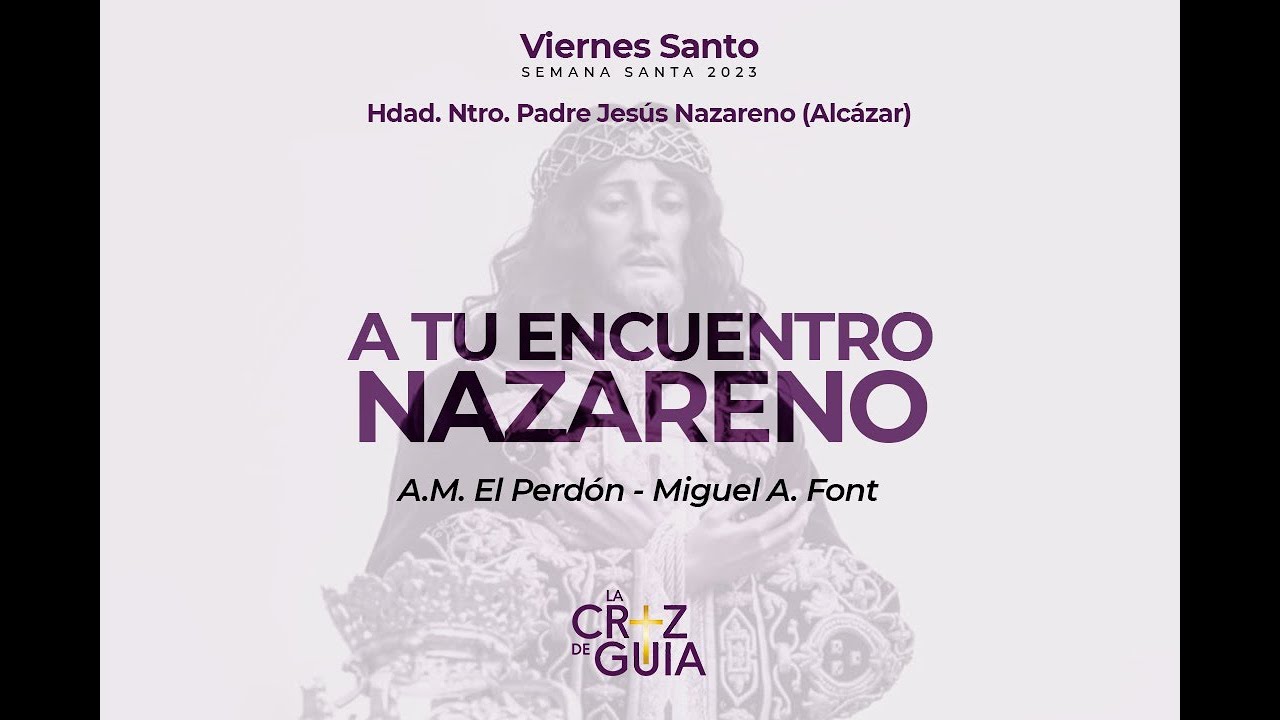 A tu encuentro Nazareno🎺- A.M. El Perdón - Jesús Nazareno - 2023 - Alcázar - 4K