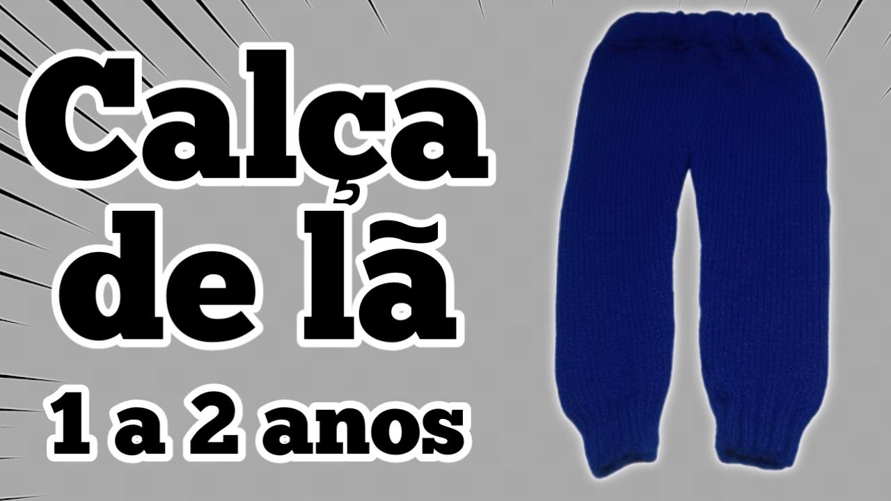 Como fazer tricô - Calça de lã infantil (1 a 2 anos).