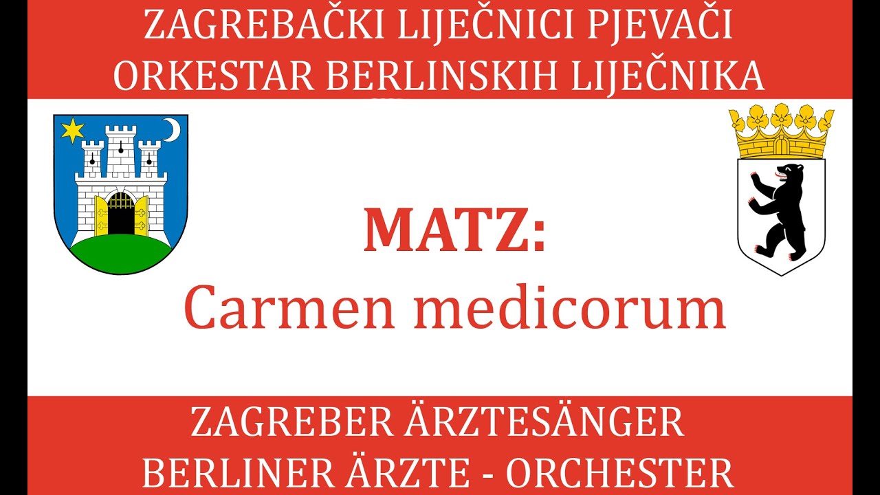 Zagrebački liječnici pjevači & Orkestar berlinskih liječnika: Carmen medicorum, Matz