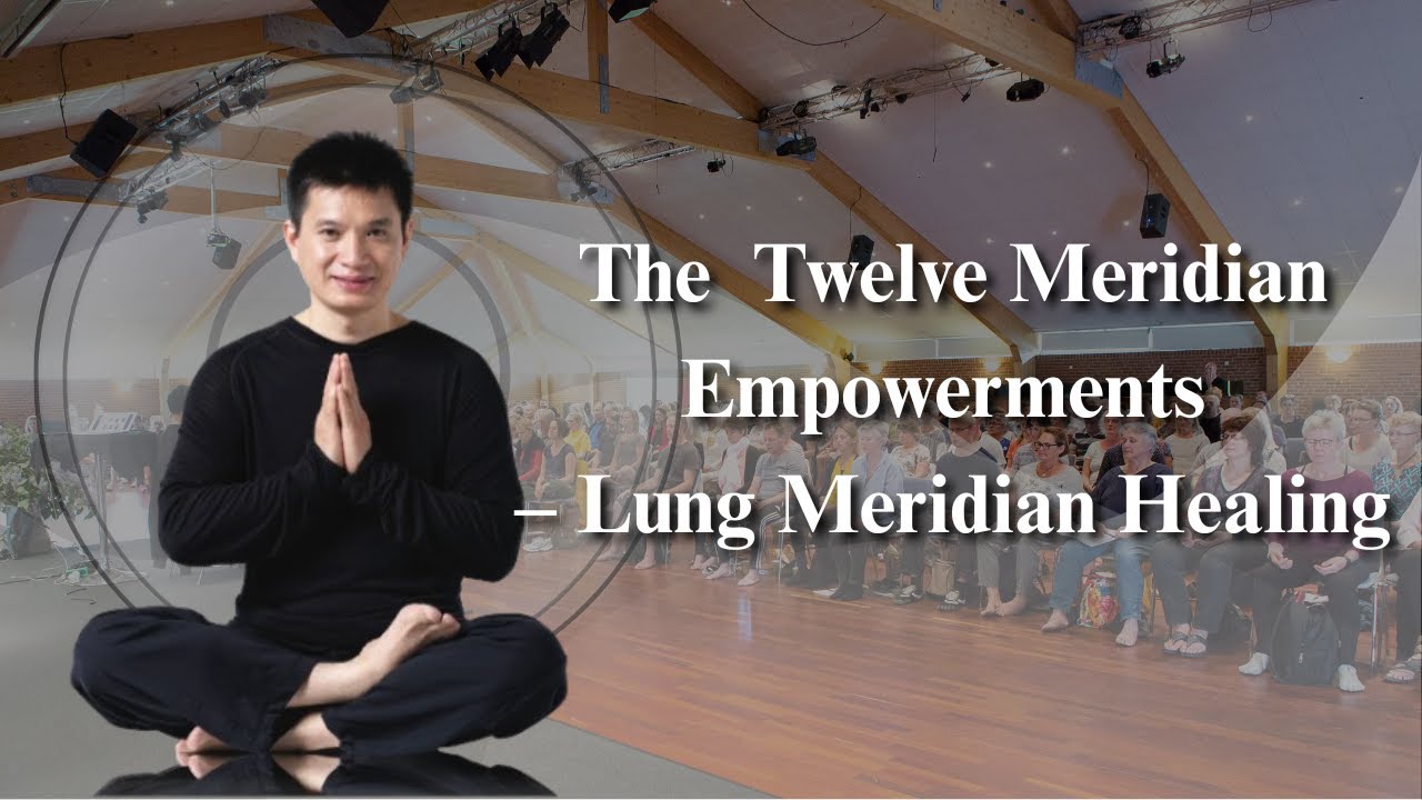 The Twelve Meridian Empowerments – Lung Meridian Healing