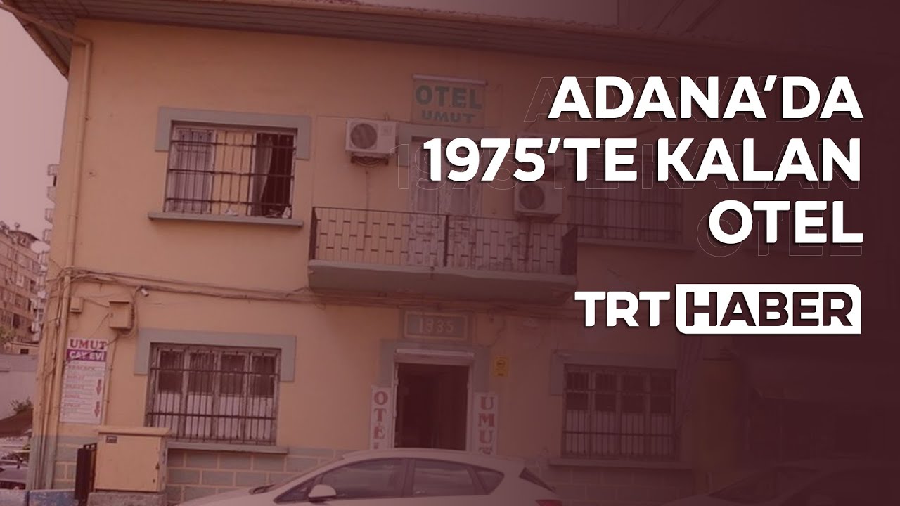 Adanalıları ge&ccedil;mişe g&ouml;t&uuml;ren otel: Umut Palas