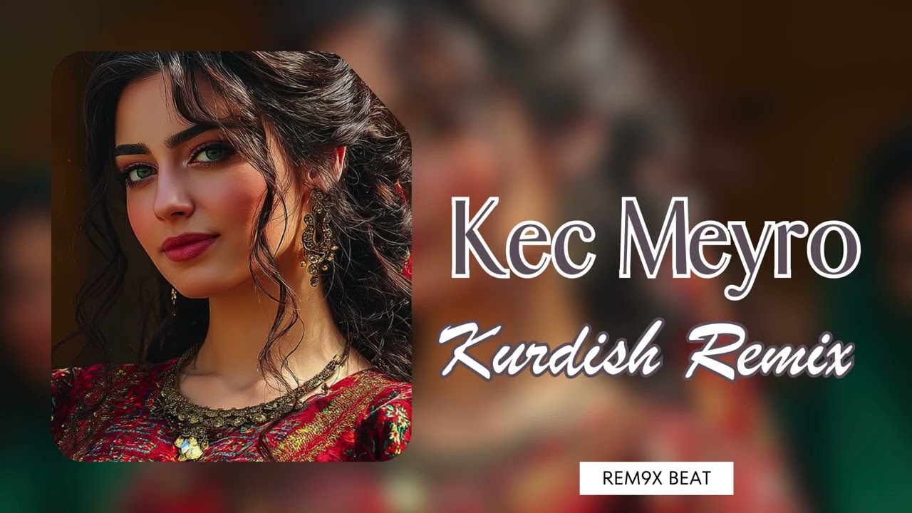 Kec Meyro – Kurdish Deep House Remix | En Güçlü Kürtçe Mix 2025