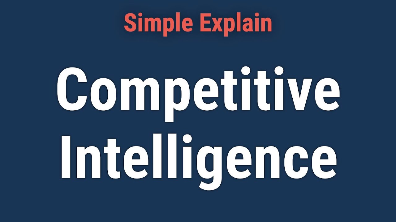 Competitive Intelligence: Definition, Types, and Uses