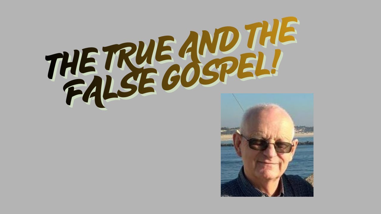 THE TRUE AND THE FALSE GOSPEL! (Galatians 1)