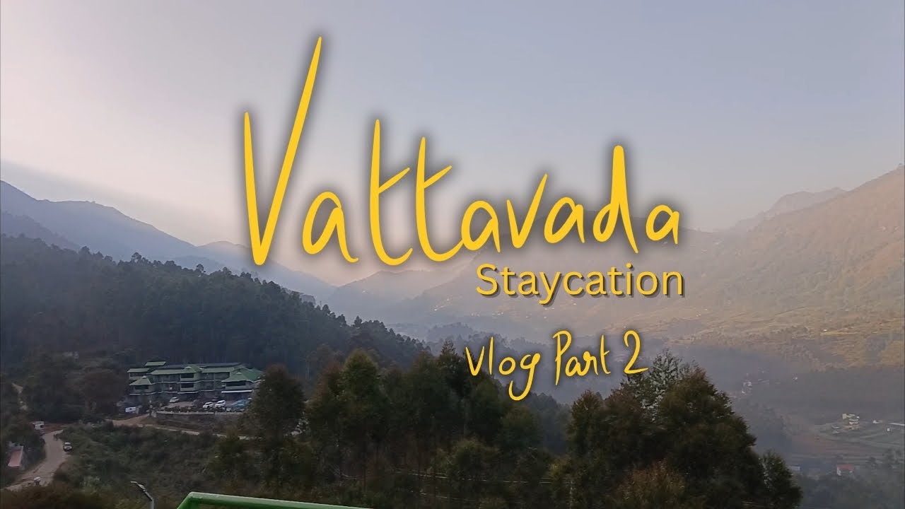 വട്ടവട-യിലെ Dream Valley റിസോർട്ടിലേക് | #vattavada #dreamvalley #staycation #vlog 