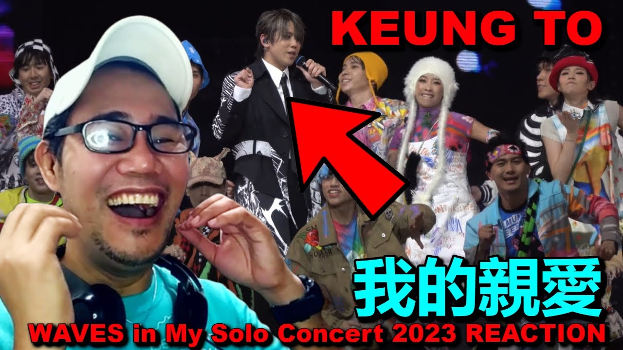 Keung To 姜濤 - 我的親愛 - WAVES in My Solo Concert 2023 REACTION