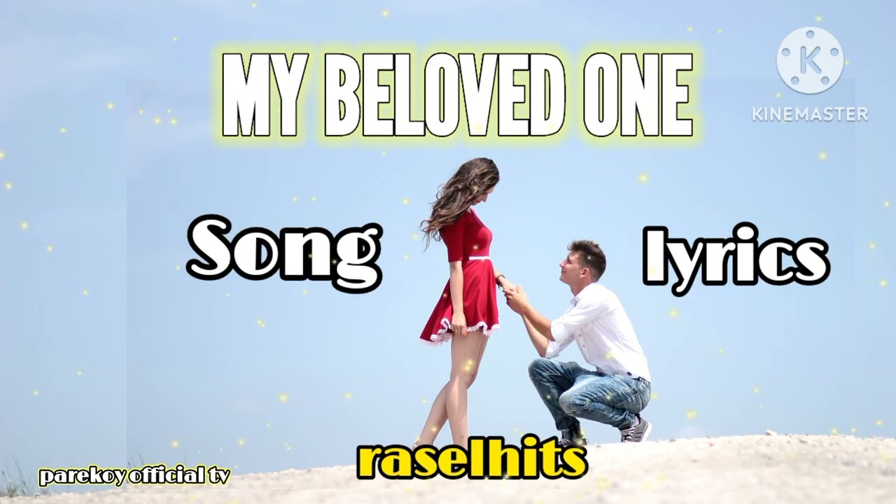 MY BELOVED ONE-RASELHITS #love #songlyrics #trendingvideo  #hitsong #emotionalsong